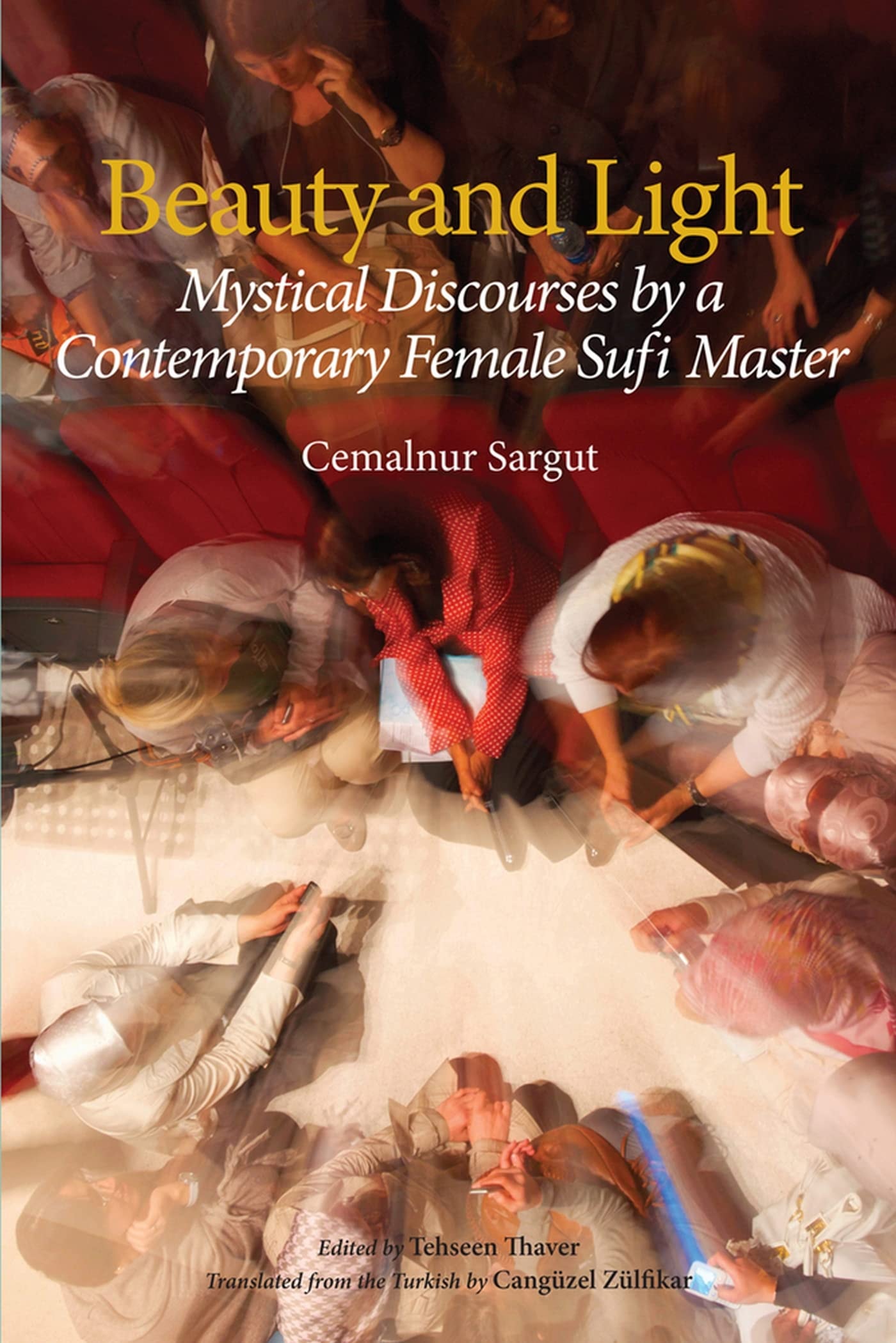 Beauty and Light Mystical Discourses of a Contemporary Female Sufi Master