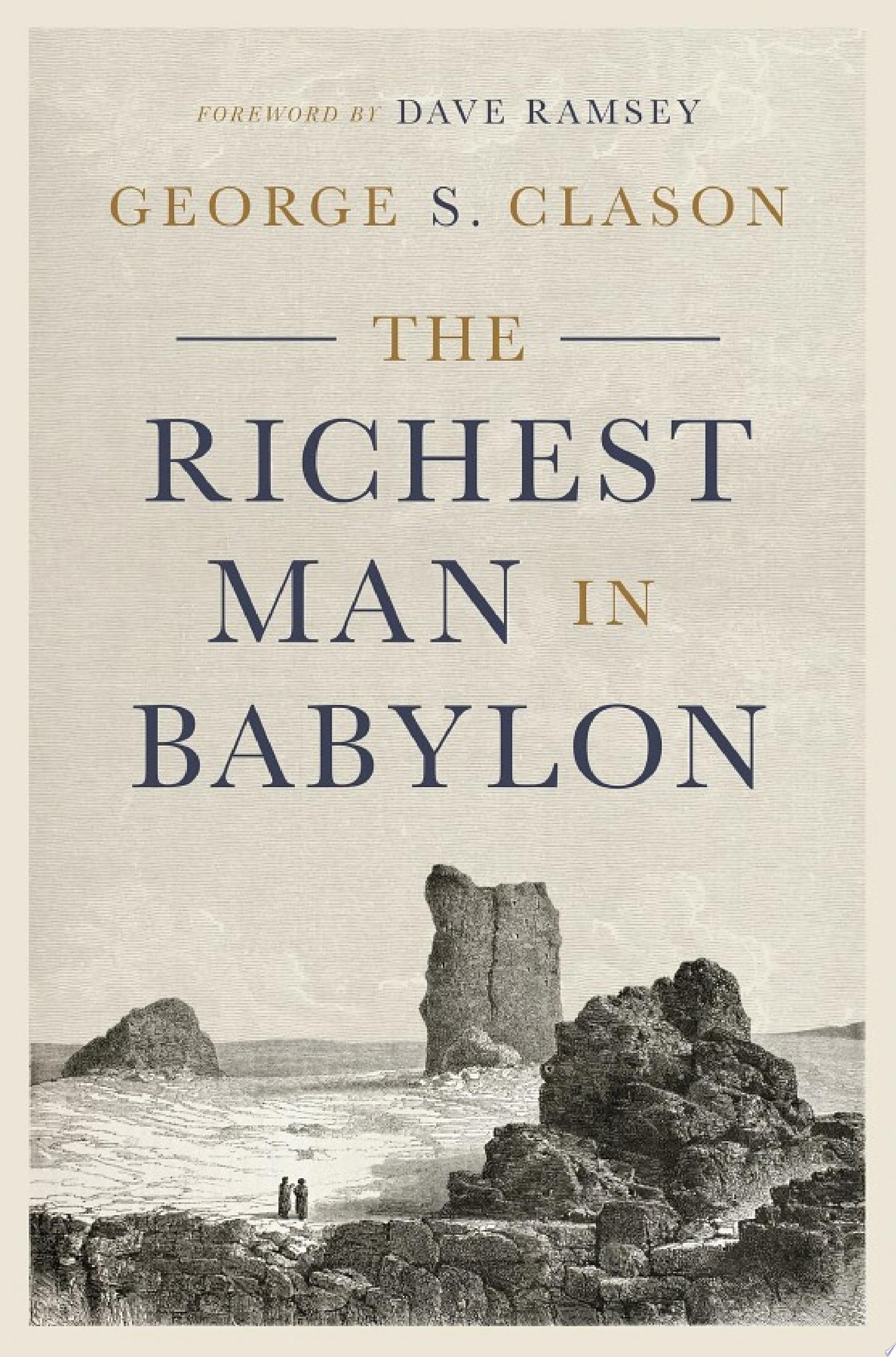 The Richest Man in Babylon The Secret of the Rich Isn't a Secret at All