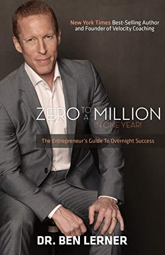 Zero to a Million in One Year An Entrepreneur's Guide to Overnight Success