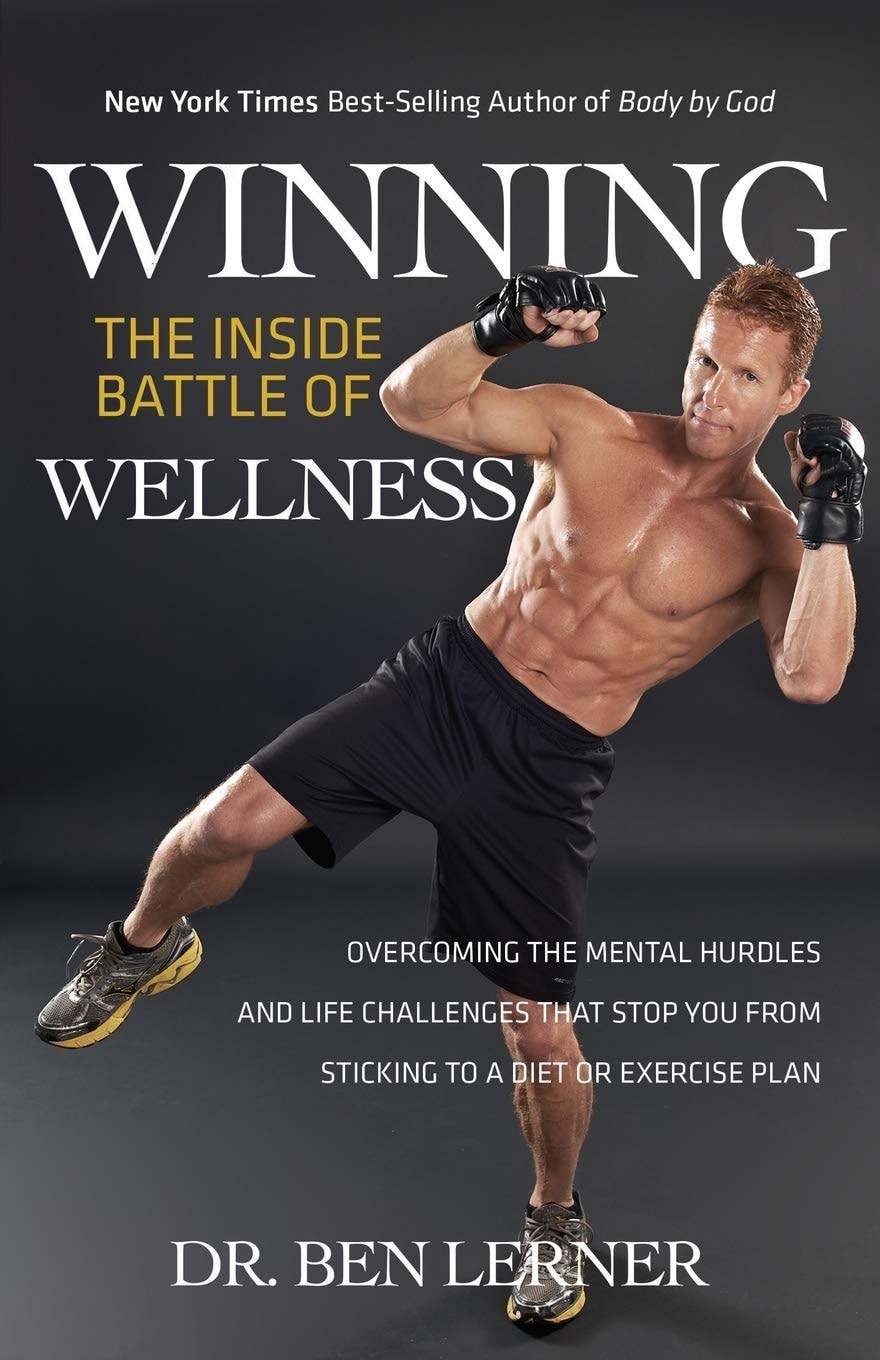 Winning the Inside Battle of Wellness Overcoming the Mental Hurdles and Life Challenges That Stop You From Sticking to a Diet Or Exercise Plan