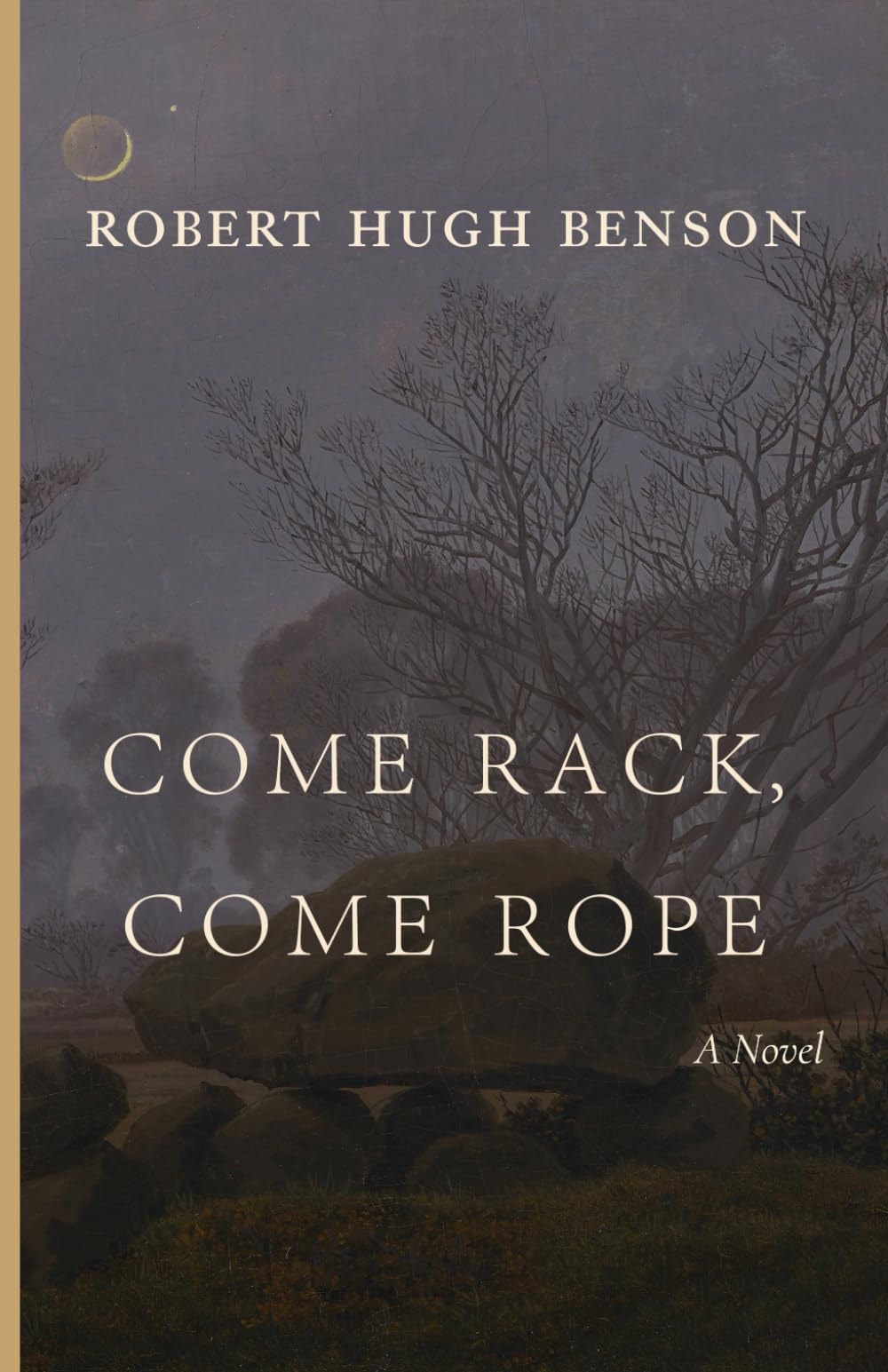 Come Rack, Come Rope A Novel