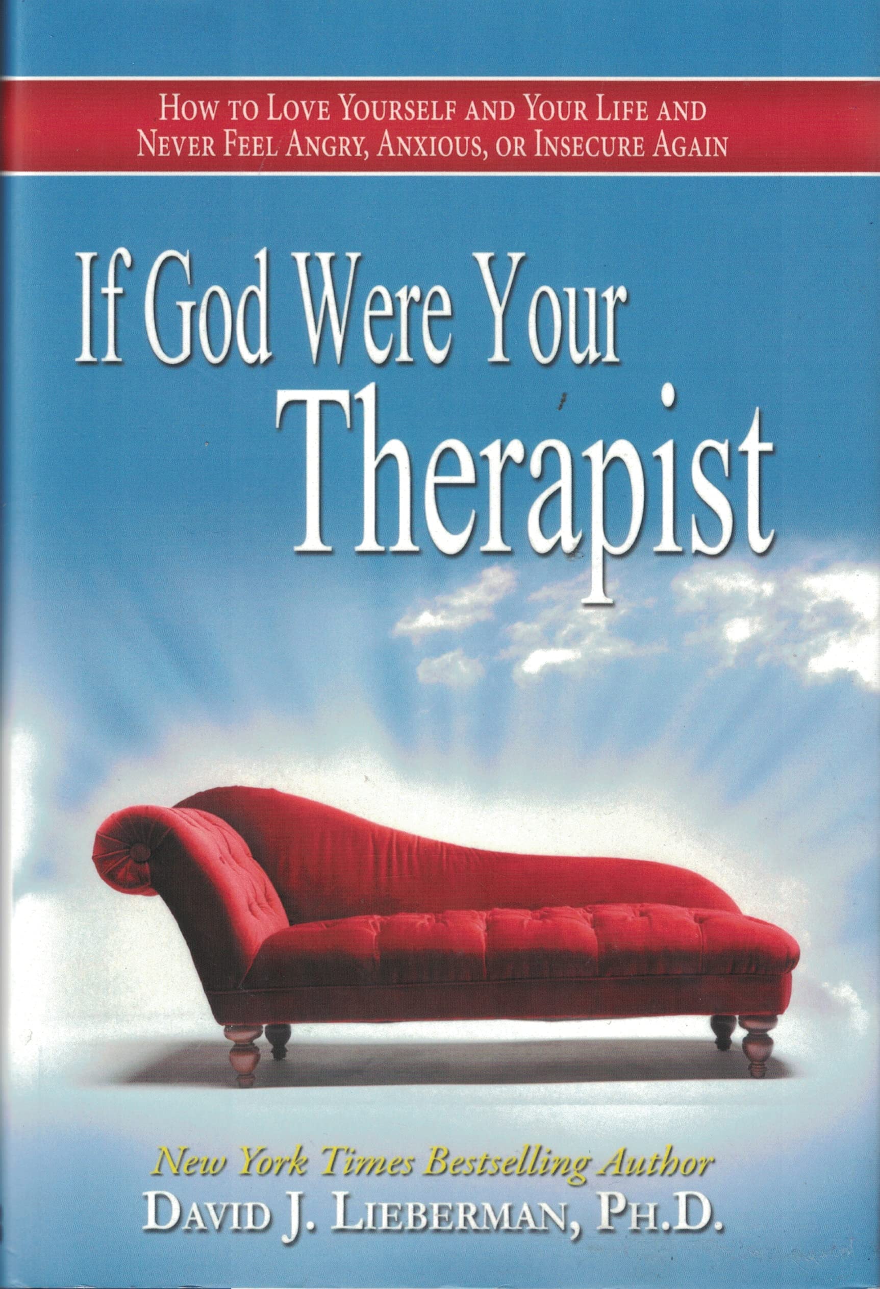 If God Were Your Therapist: How to Love Yourself and Your Life and Never Feel Angry, Anxious or Insecure Again