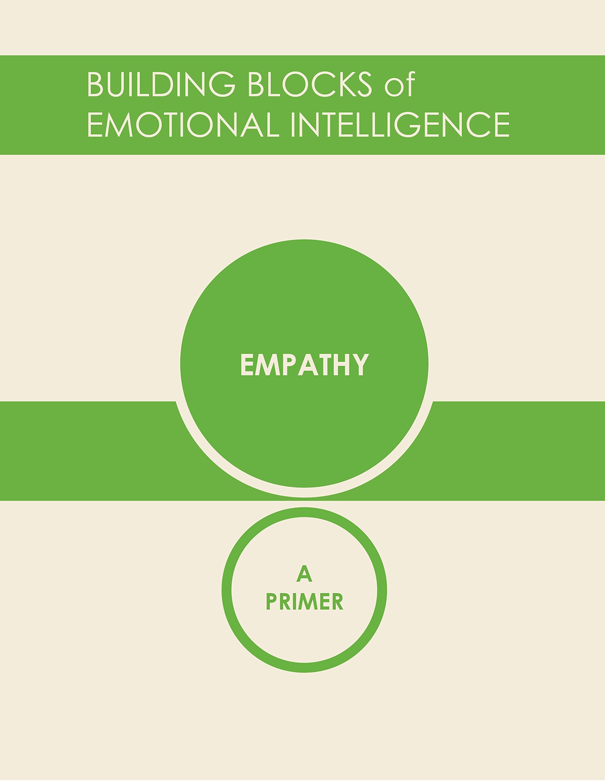 Empathy Building Blocks of Emotional Intelligence: a Primer