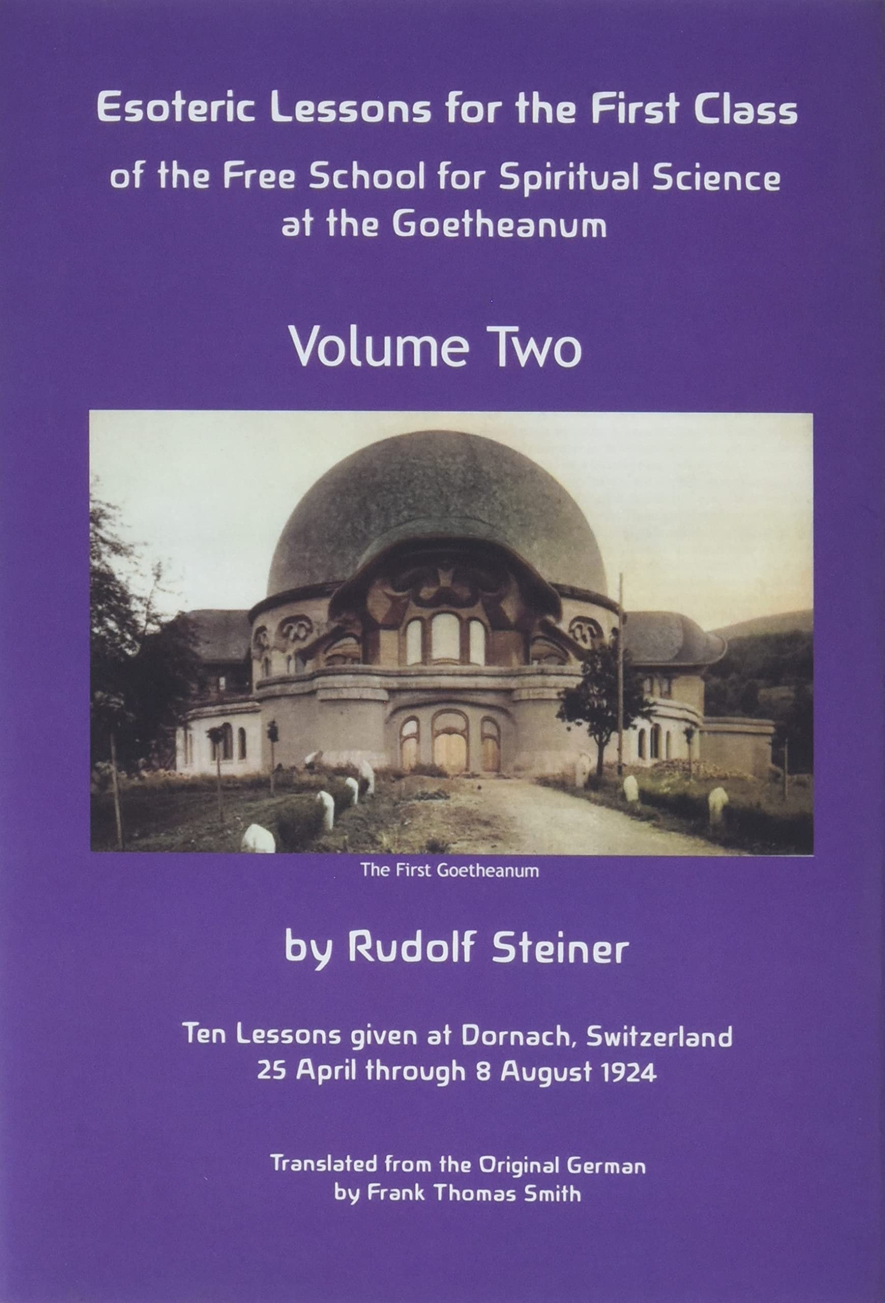 Esoteric Lessons for the First Class Of the Free School for Spiritual Science at the Goetheanum, Volume Two