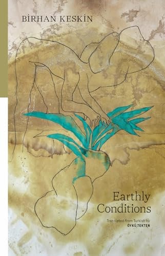 Earthly Conditions Selected Poems