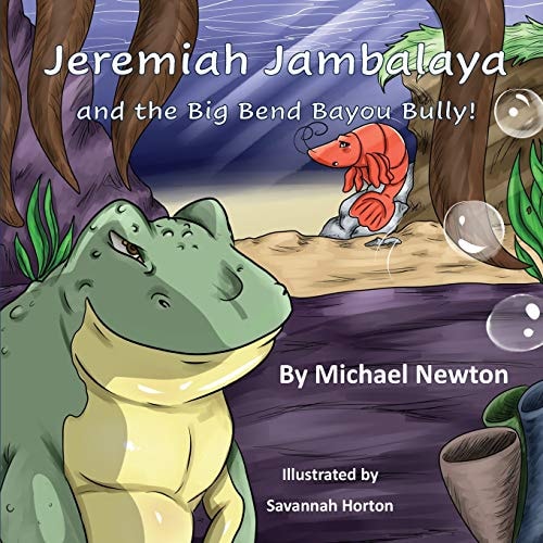 Jeremiah Jambalaya and the Big Bend Bayou Bully