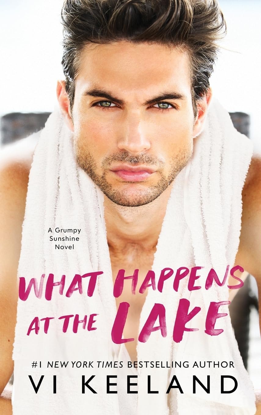 What Happens at the Lake A Grumpy Sunshine Novel