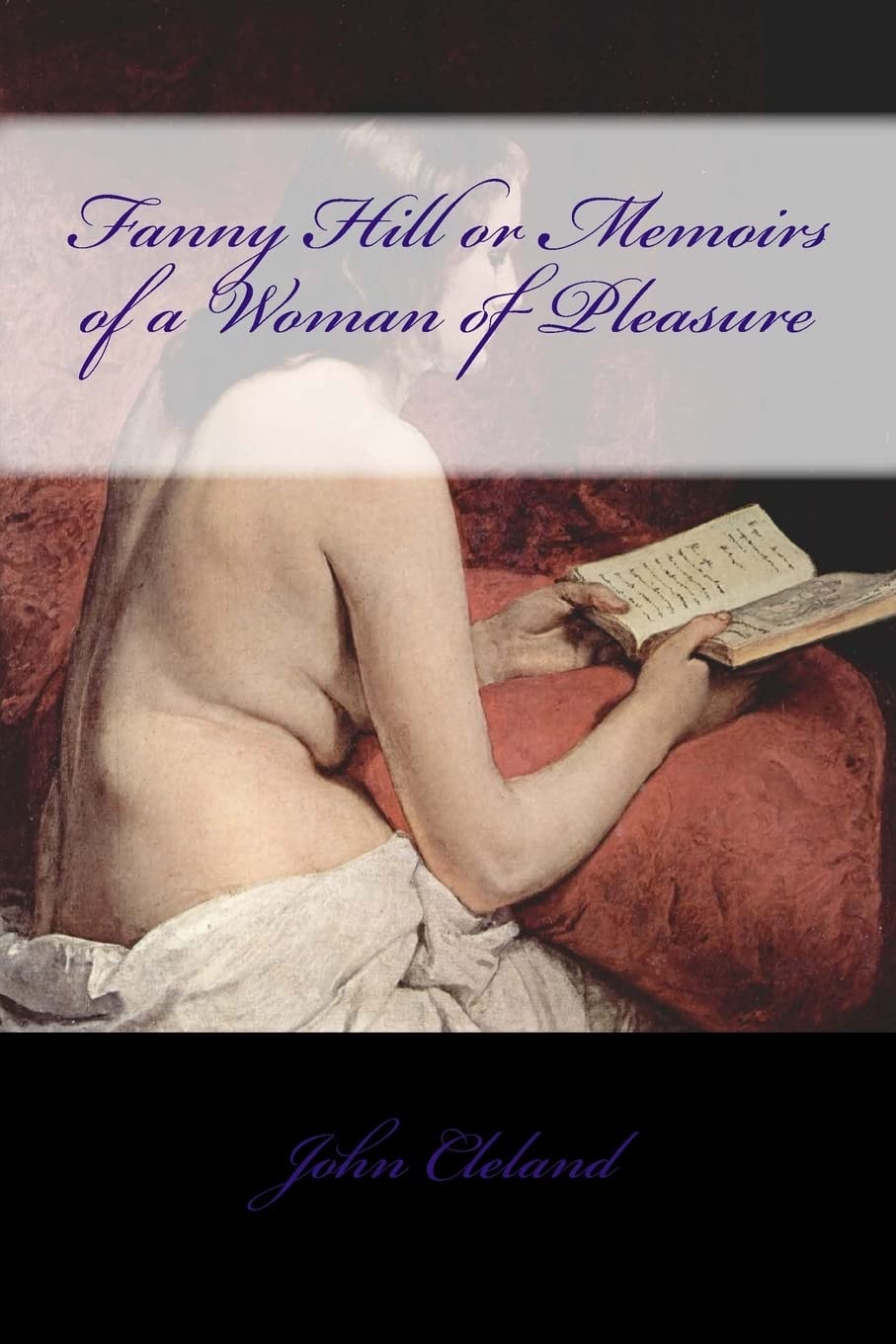 Fanny Hill Or, Memoirs of a Woman of Pleasure
