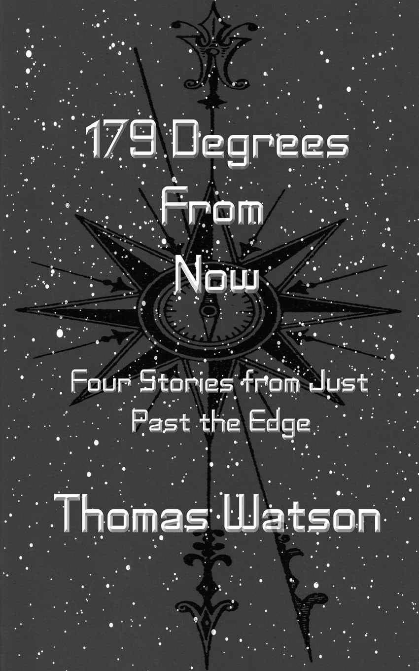 179 Degrees From Now Four Stories from Just Past the Edge