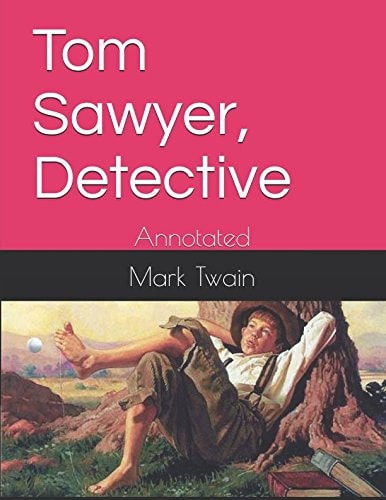 Tom Sawyer, Detective Annotated