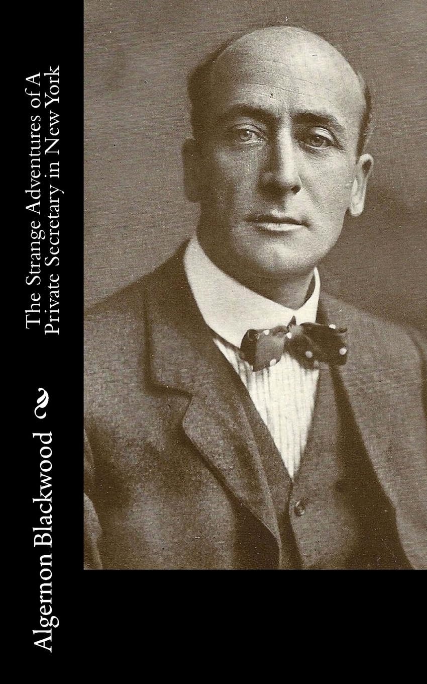 The Strange Adventures of a Private Secretary in New York (Cryptofiction Classics - Weird Tales of Strange Creatures)