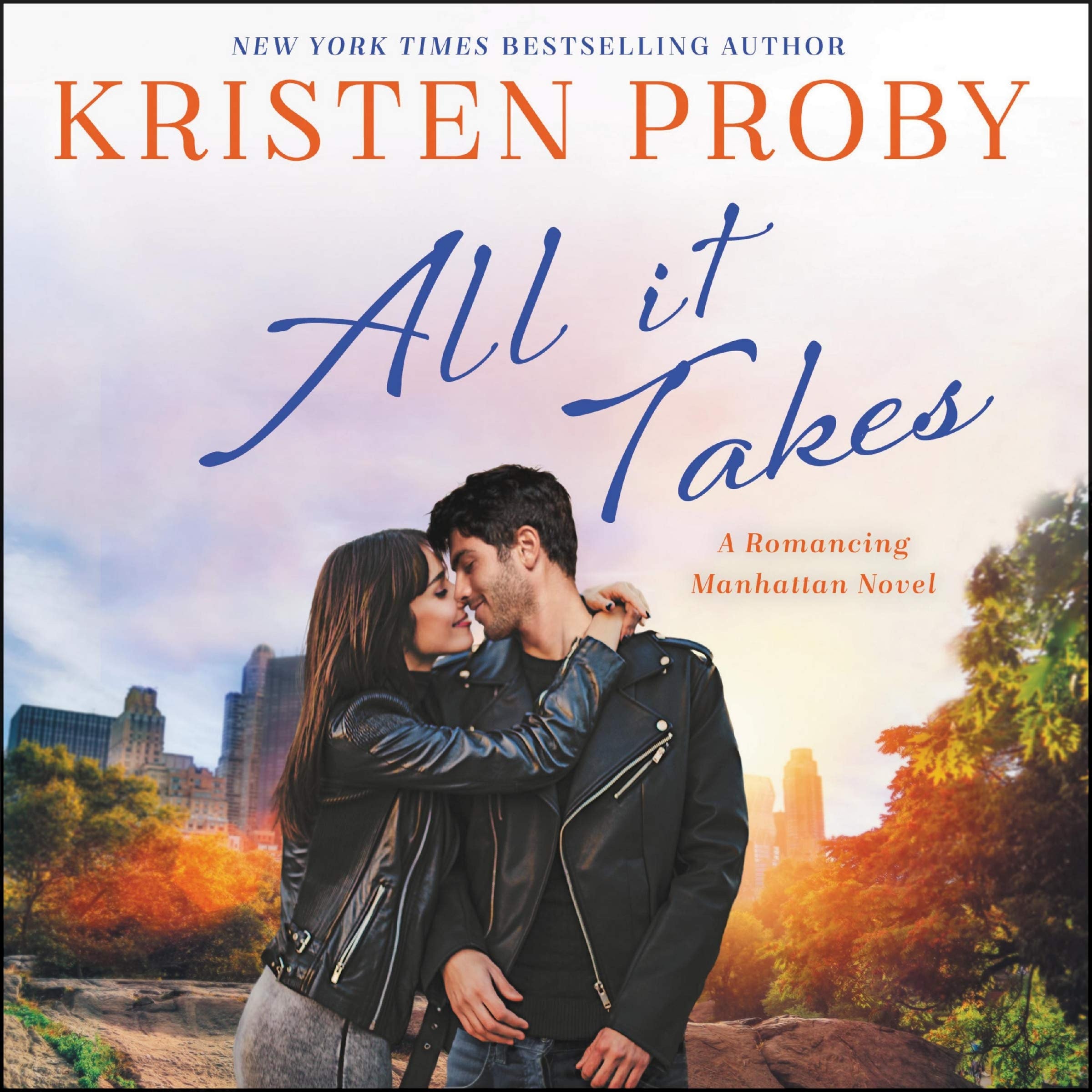 All It Takes: A Romancing Manhattan Novel: The Romancing Manhattan Series, book 2 (Romancing Manhattan Series, 2)