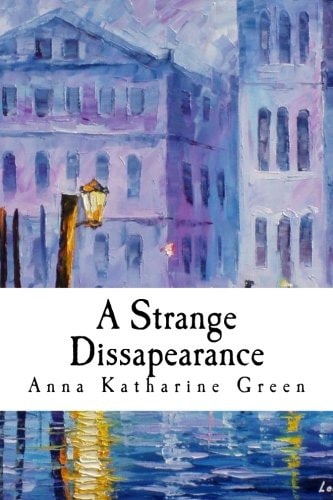 A Strange Dissapearance Mr. Gryce Series #2