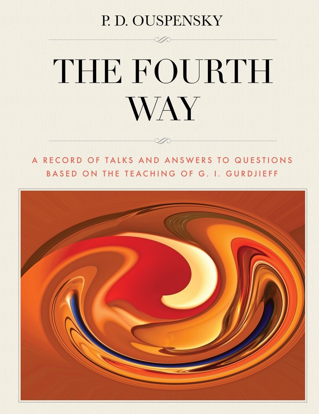The Fourth Way A Record of Talks and Answers to Questions Based on the Teaching
