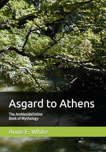 Asgard to Athens The AmblesideOnline Book of Mythology