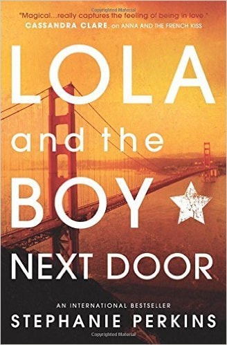 Lola and the Boy Next Door (Anna & the French Kiss 2) Paperback – Import, 1 Jun 2014 by Stephanie Perkins (Author)