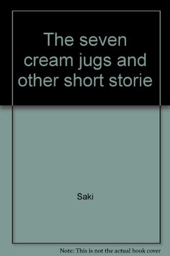The Seven Cream Jugs And Other Short Stories