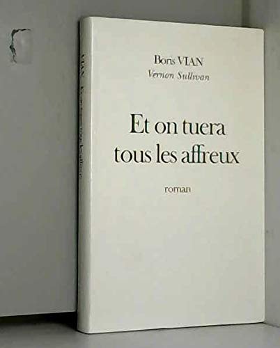 Et on tuera tous les affreux, Boris Vian Vernon Sullivan