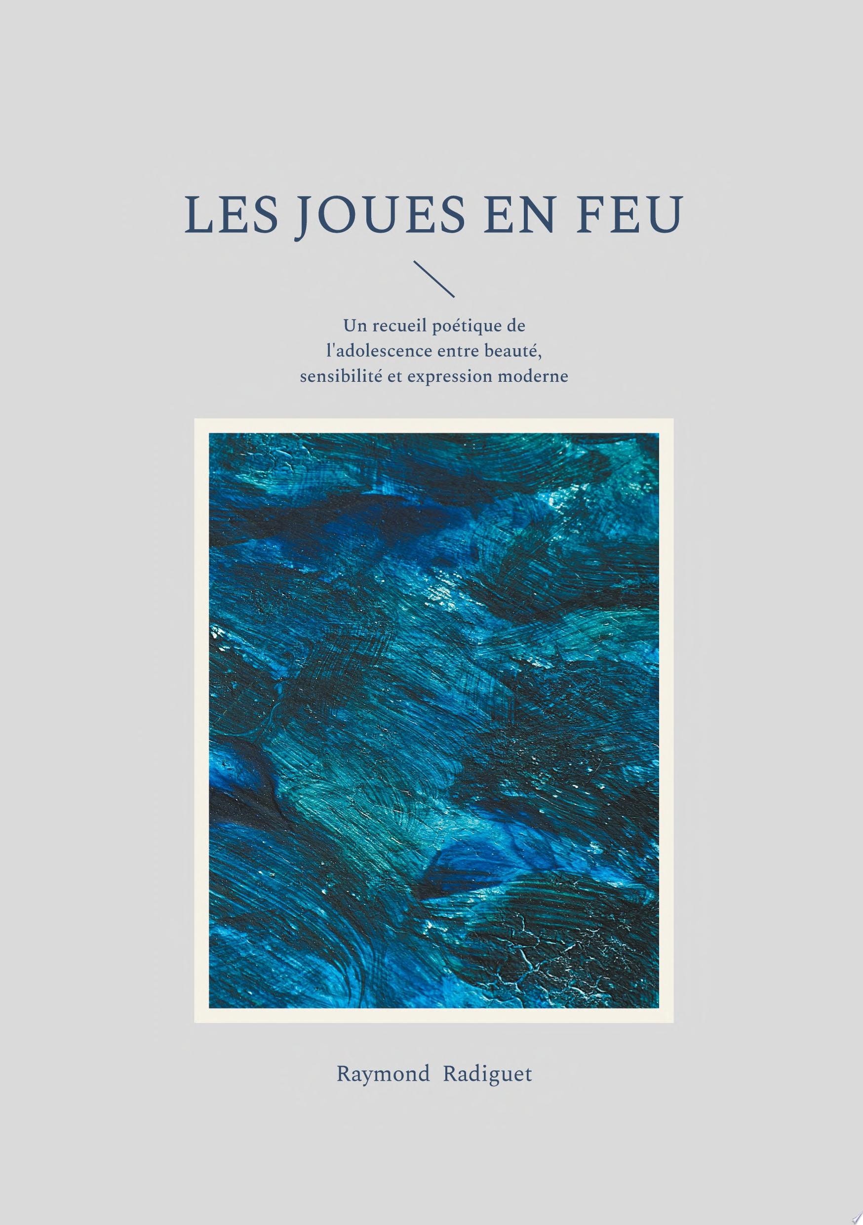 Les Joues en feu Un recueil poétique de l'adolescence entre beauté, sensibilité et expression moderne