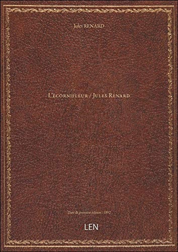 L'écornifleur / Jules Renard