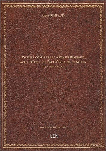 [Poésies complètes / Arthur Rimbaud ; avec préface de Paul Verlaine et notes de l'éditeur]