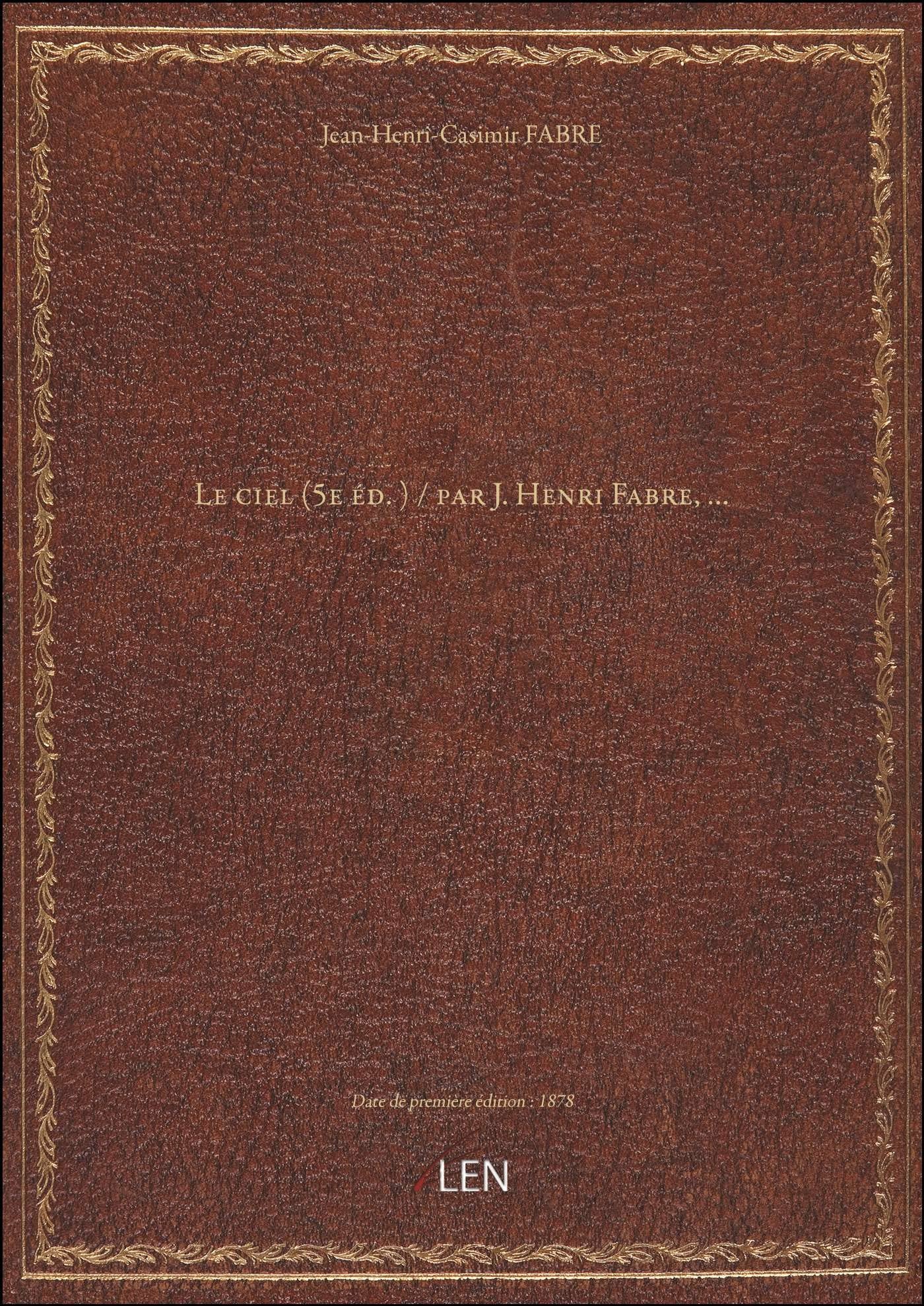 Le ciel (5e éd. ) / par J. Henri Fabre, …