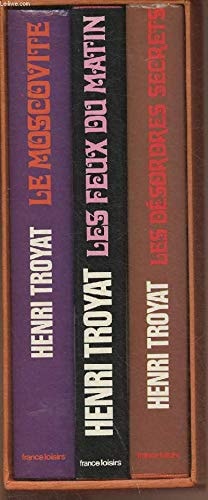 Le Moscovite. 3 volumes- Les désordres secrets/Les feux du matin/Le Moscovite