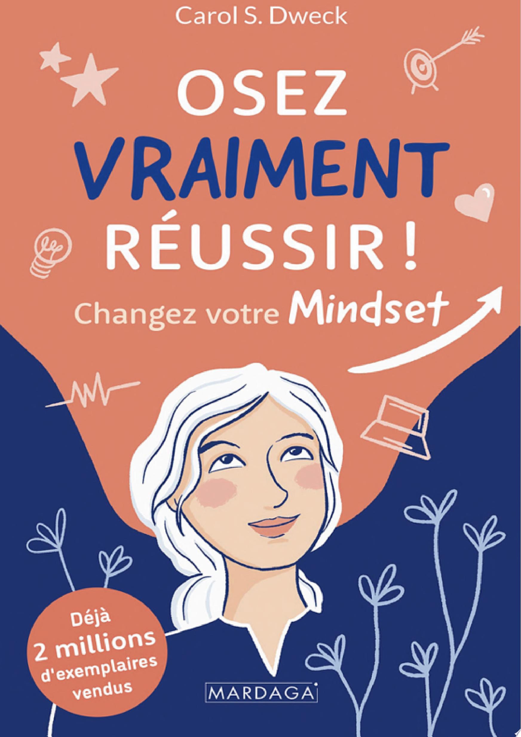 Osez vraiment réussir ! Changez votre MINDSET