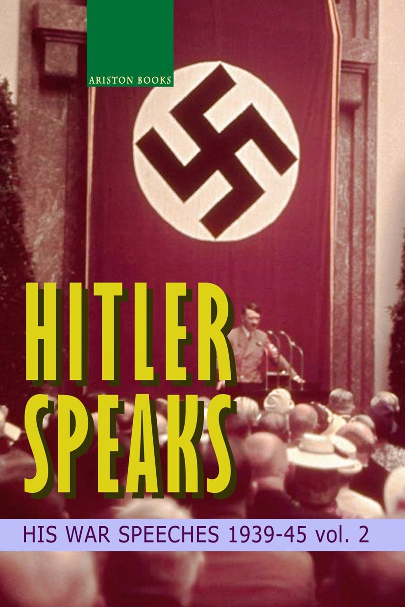 "Hitler Speaks. His War Speeches, 1939-1945", vol. II