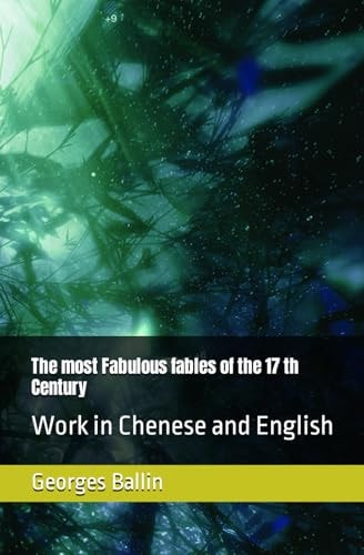 The Most Fabulous Fables of the 17 Th Century Work in Chenese and English