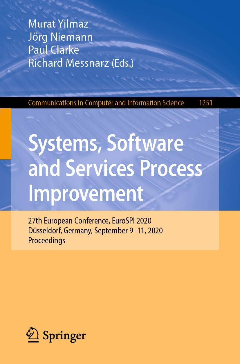 Systems, Software and Services Process Improvement 27th European Conference, EuroSPI 2020, Düsseldorf, Germany, September 9–11, 2020, Proceedings