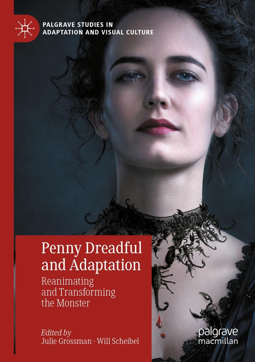 Penny Dreadful and Adaptation Reanimating and Transforming the Monster