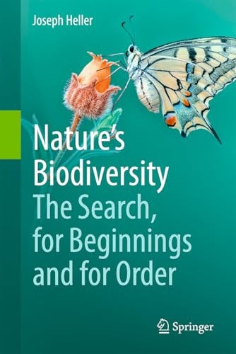 Nature’s Biodiversity The Search, for Beginnings and for Order