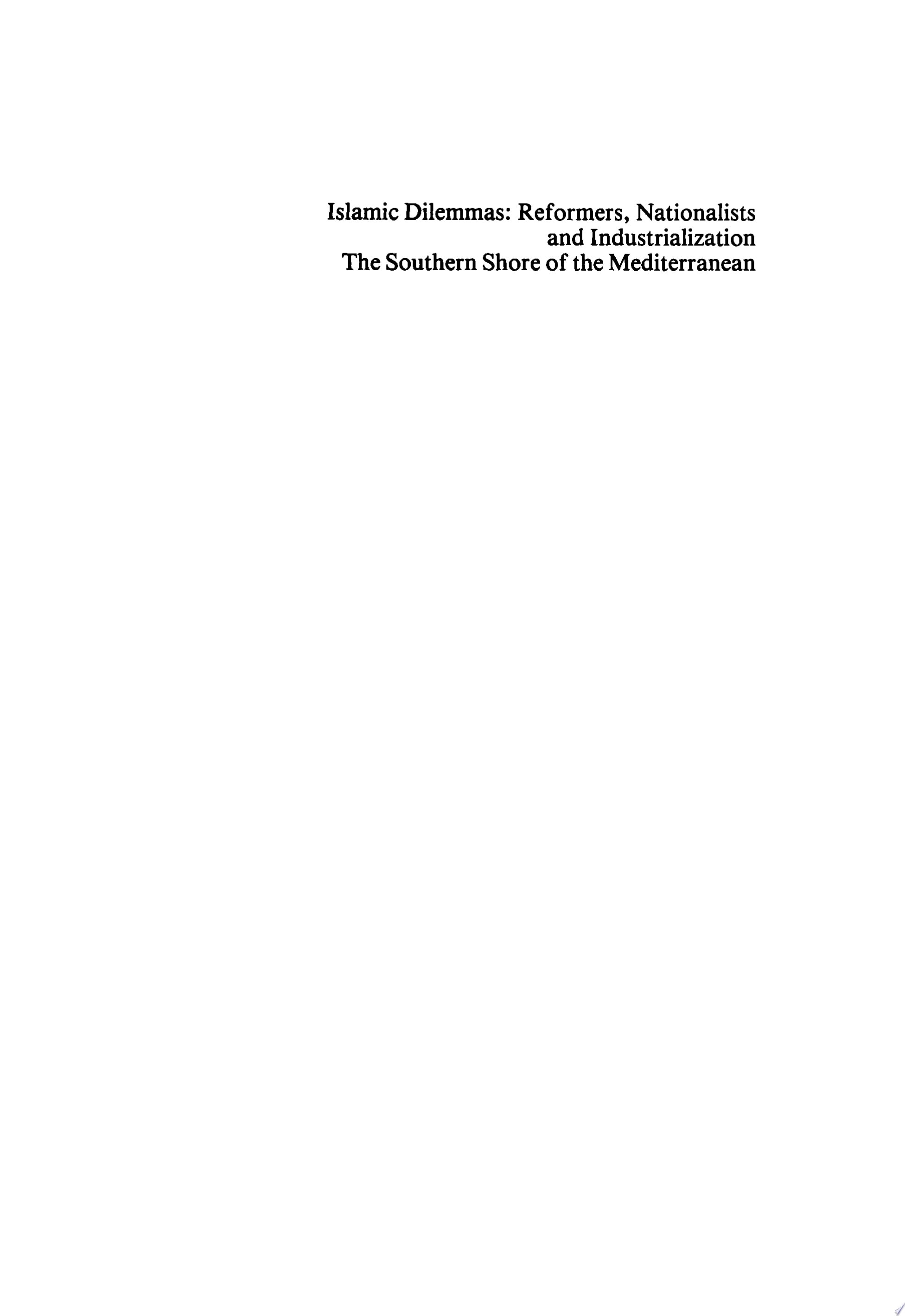 Islamic Dilemmas: Reformers, Nationalists and Industrialization