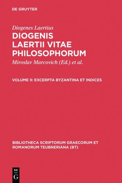 Diogenis Laertii Vitae philosophorum Volume II Excerpta Byzantina et Indices
