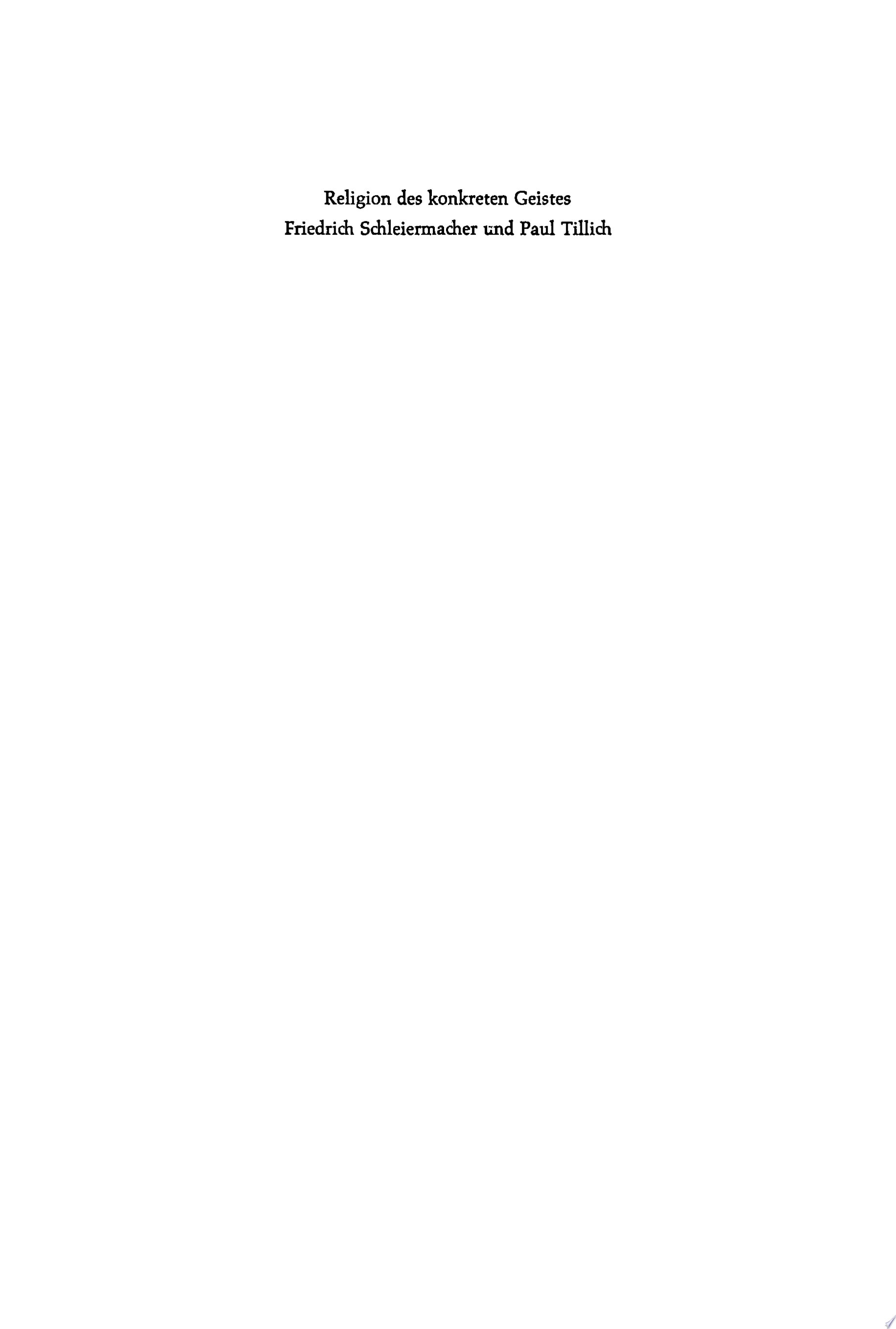 Religion des Konkreten Geistes Friedrich Schleiermacher. Schleiermacher und Tillich