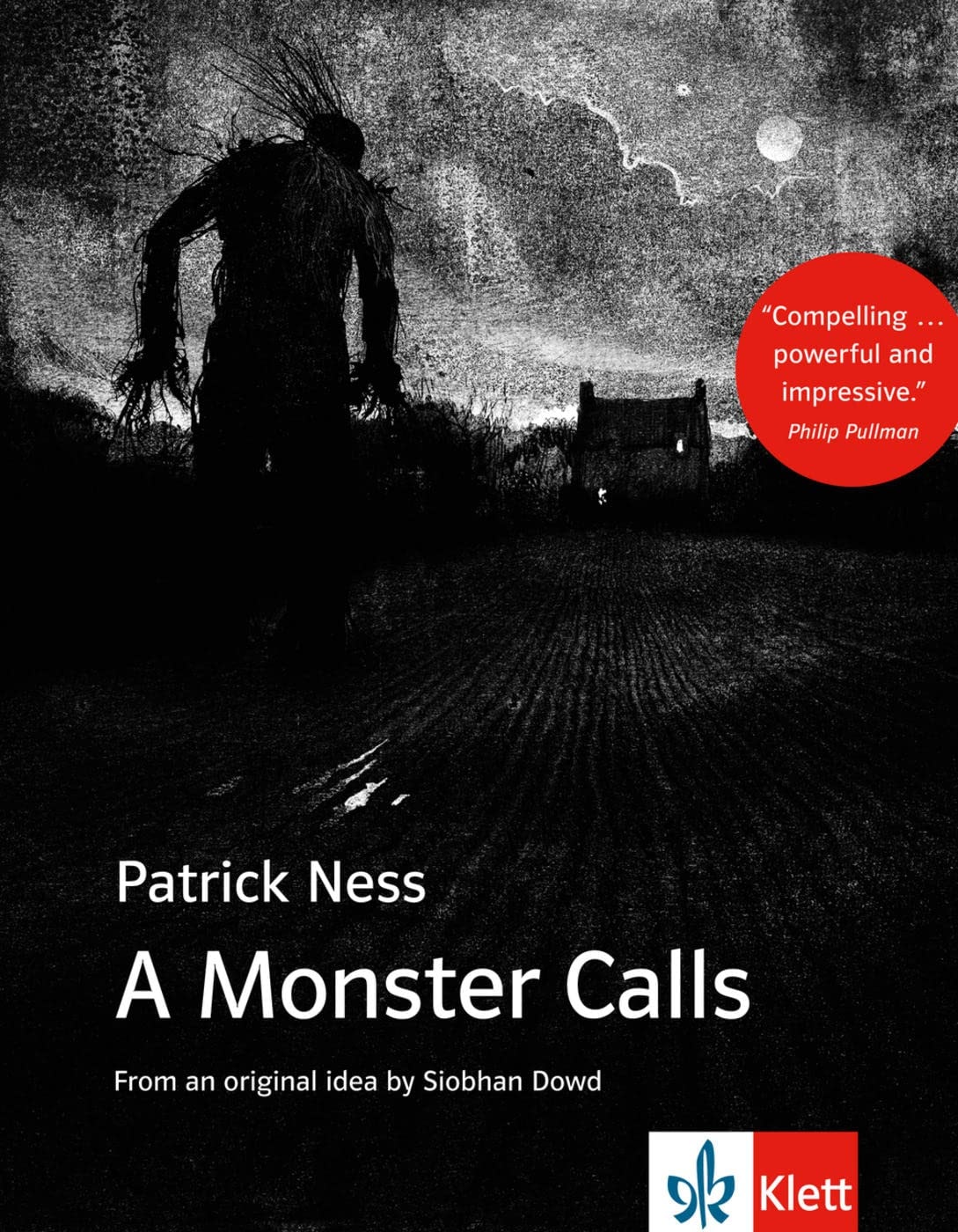 A Monster Calls A novel / from an original idea by Siobhan Dowd. Ill. by Jim Kay. Hauptbd