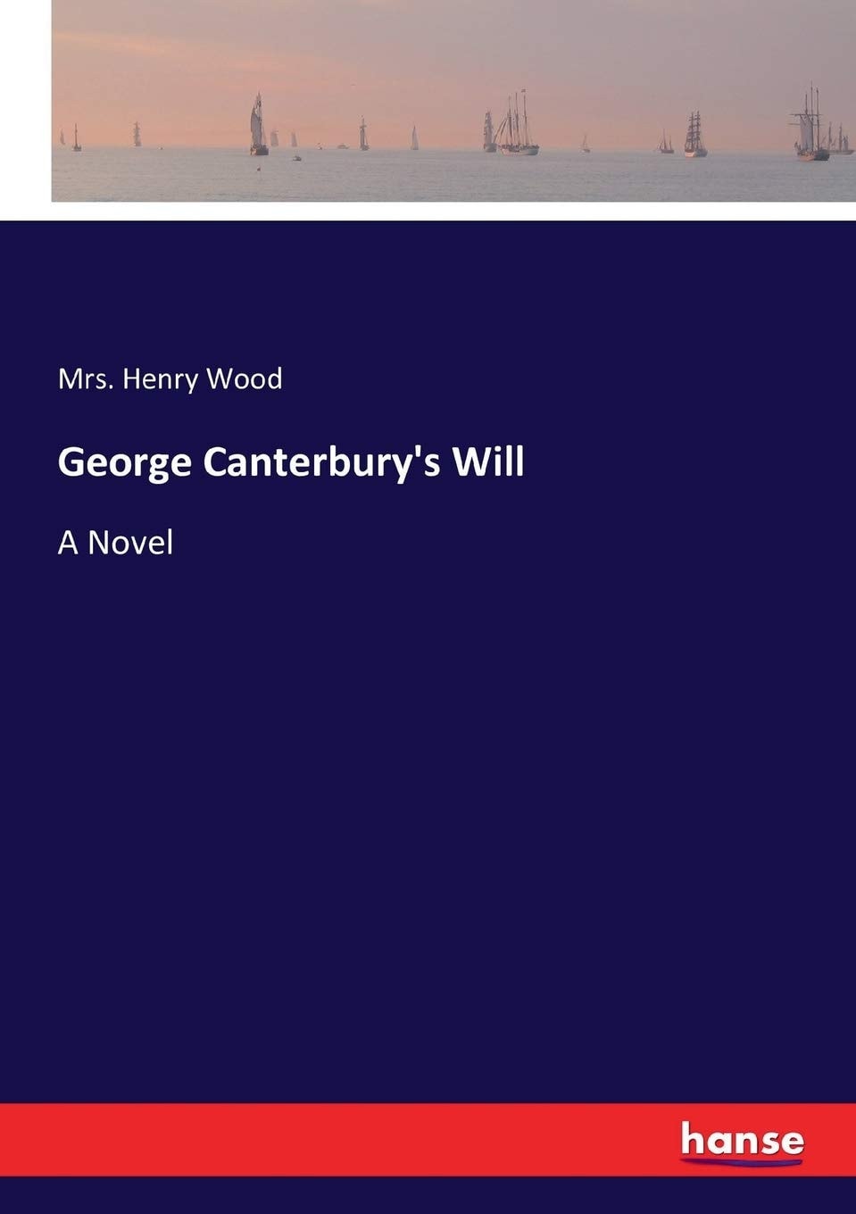 George Canterbury's Will, a Novel