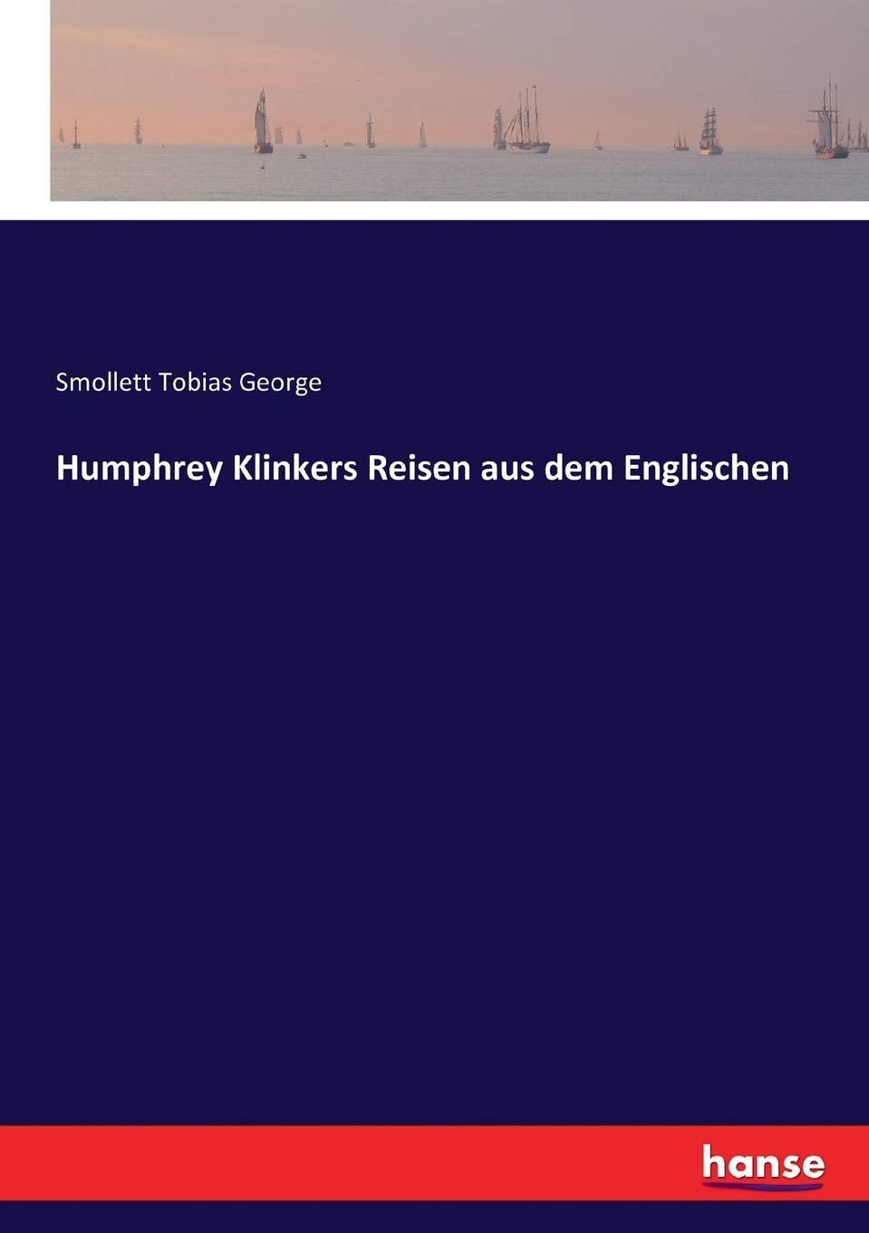 Humphrey Klinkers Reisen Aus Dem Englischen