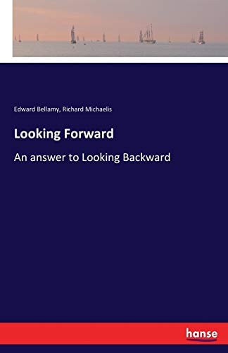 Looking Forward An Answer to Looking Backward