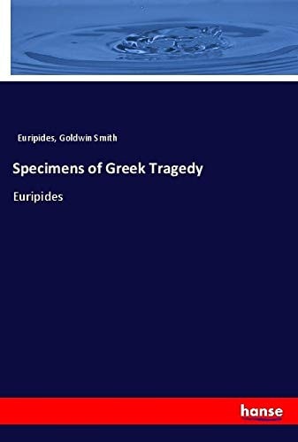 Specimens of Greek Tragedy Euripides