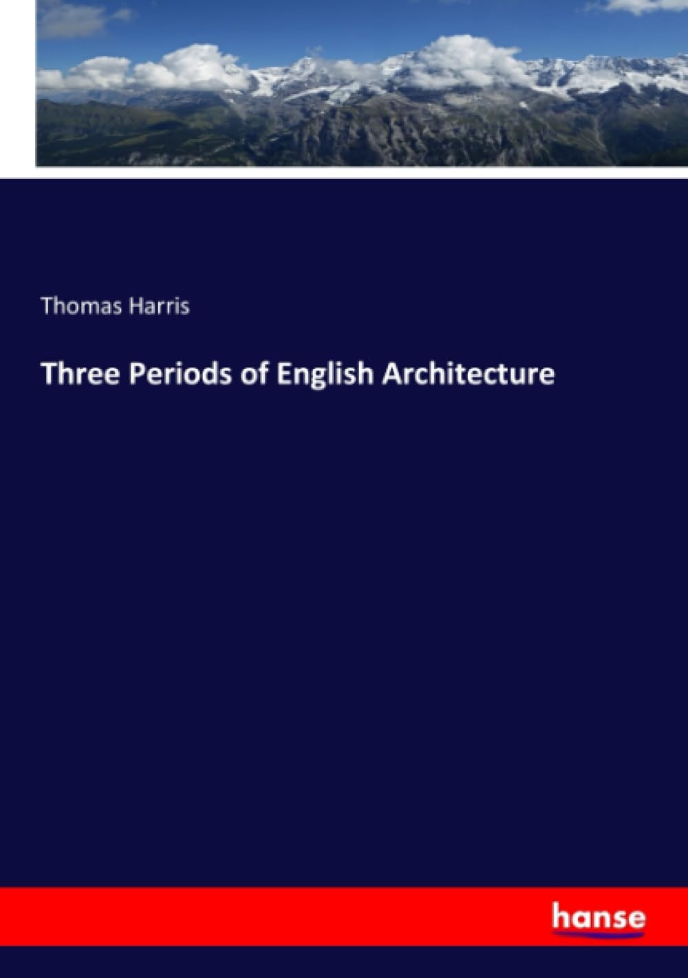 Three Periods of English Architecture (Classic Reprint)