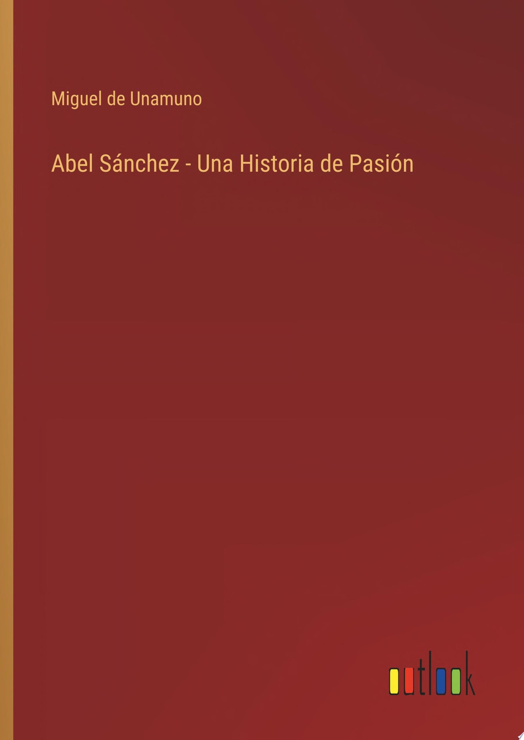 Abel Sánchez - Una Historia De Pasión