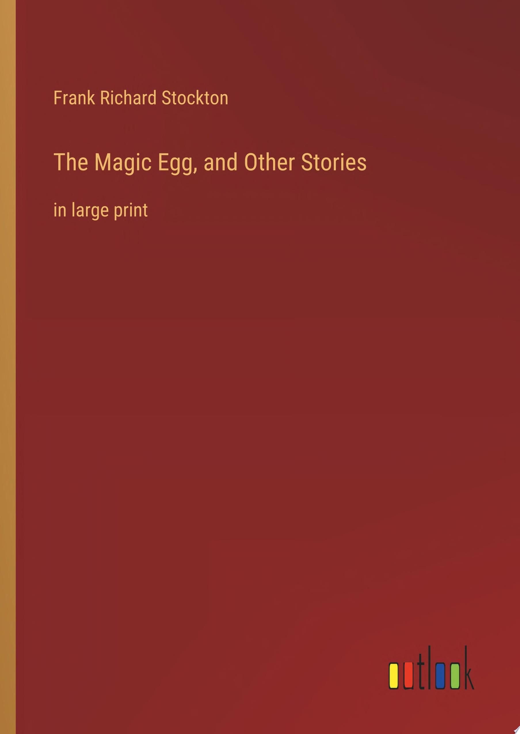 The Magic Egg, and Other Stories in large print