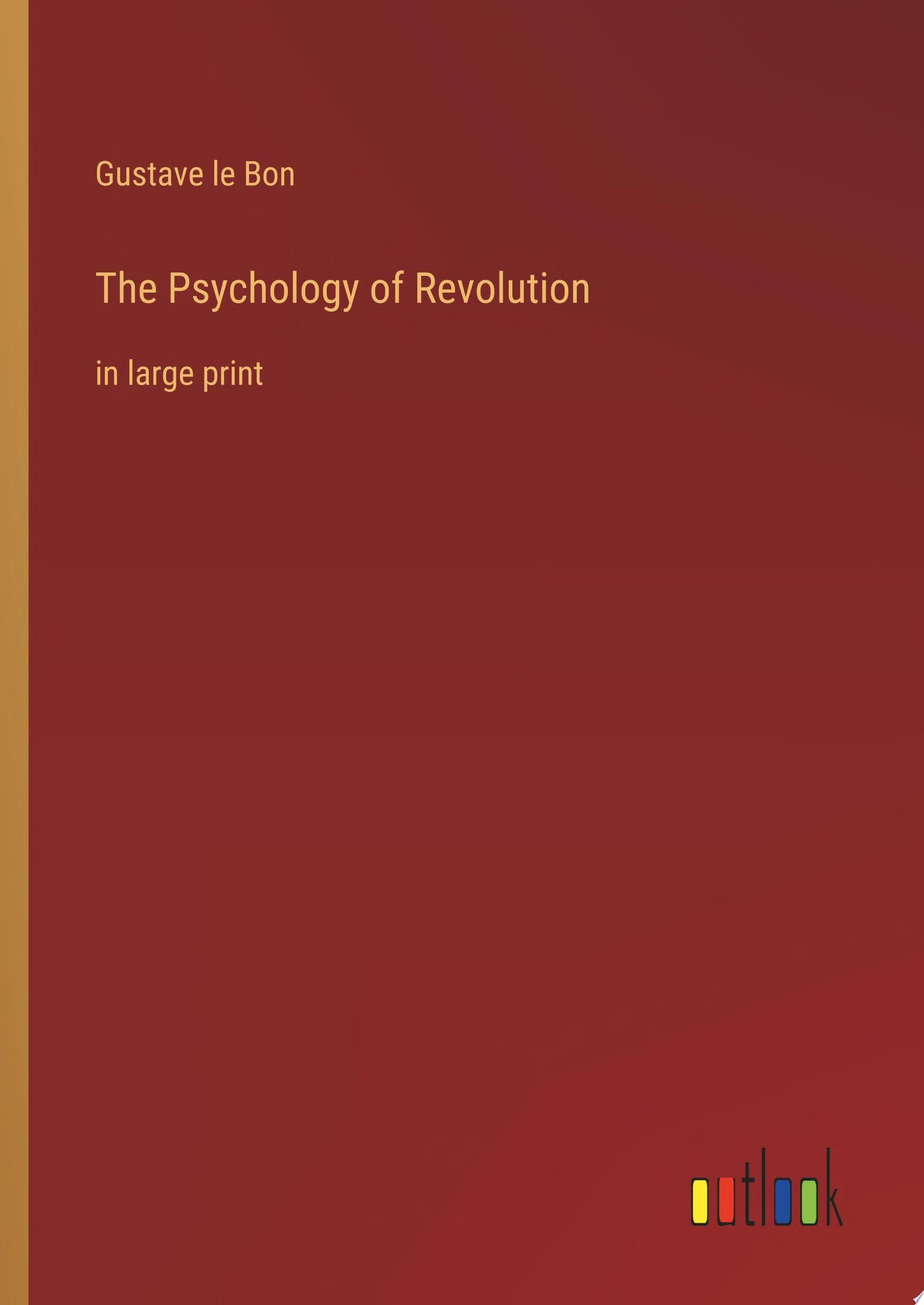 The Psychology of Revolution in large print
