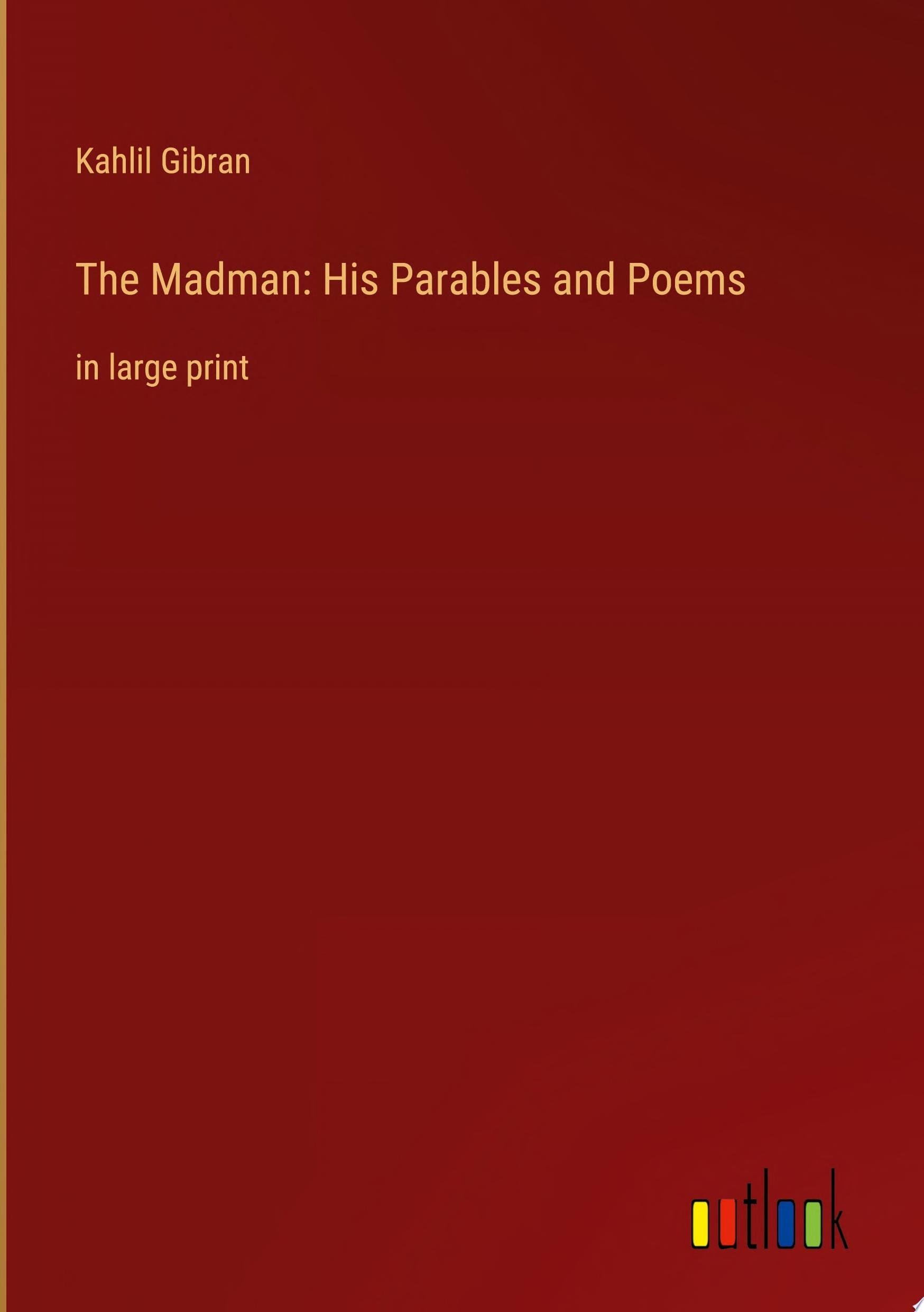 The Madman: His Parables and Poems in large print