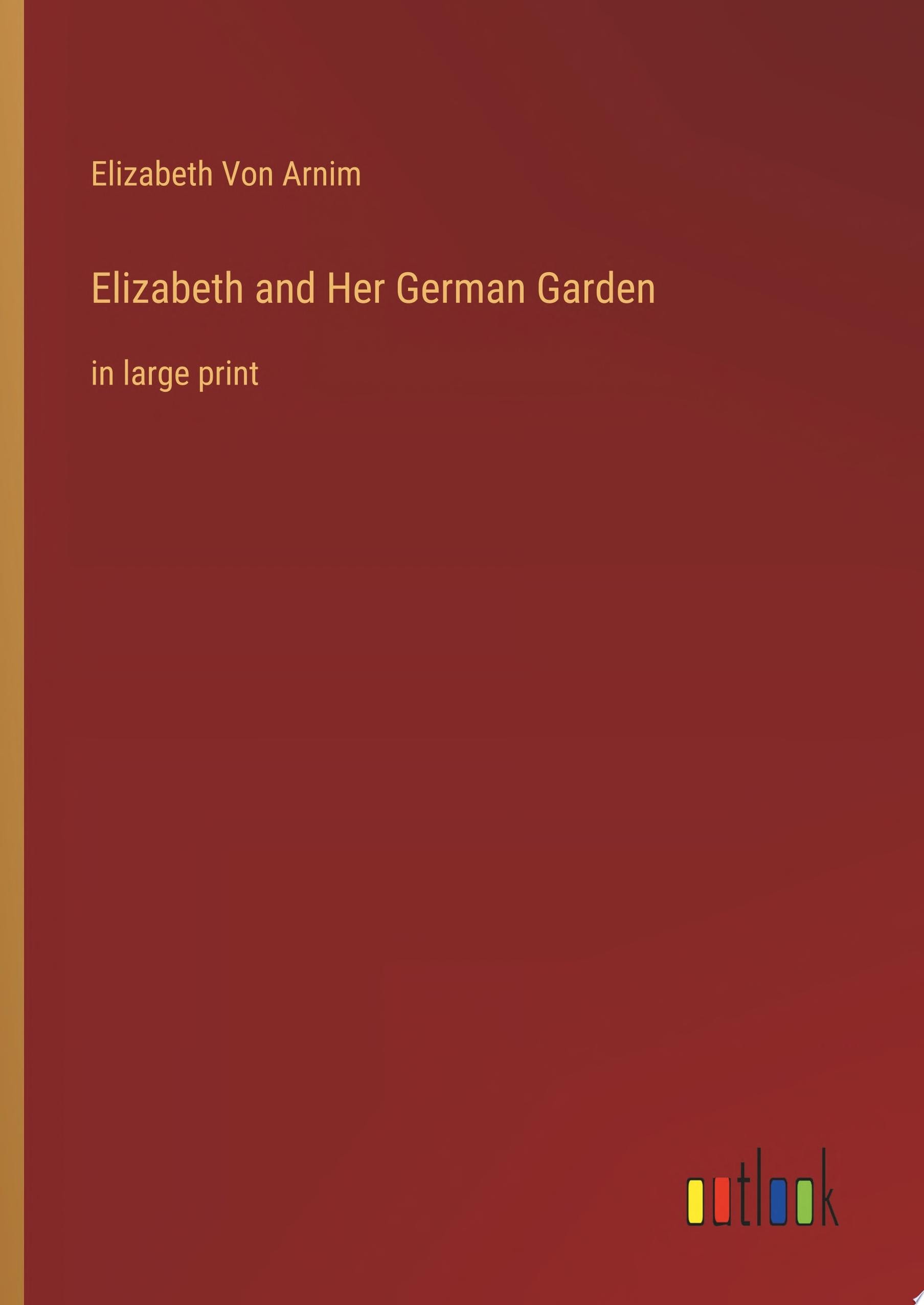 Elizabeth and Her German Garden in large print