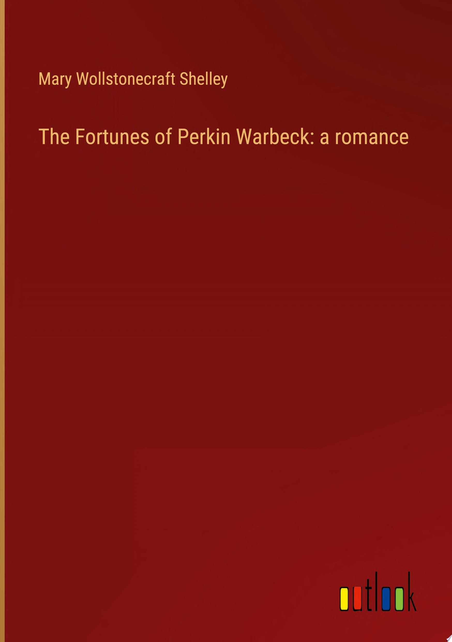 The Fortunes of Perkin Warbeck A Romance