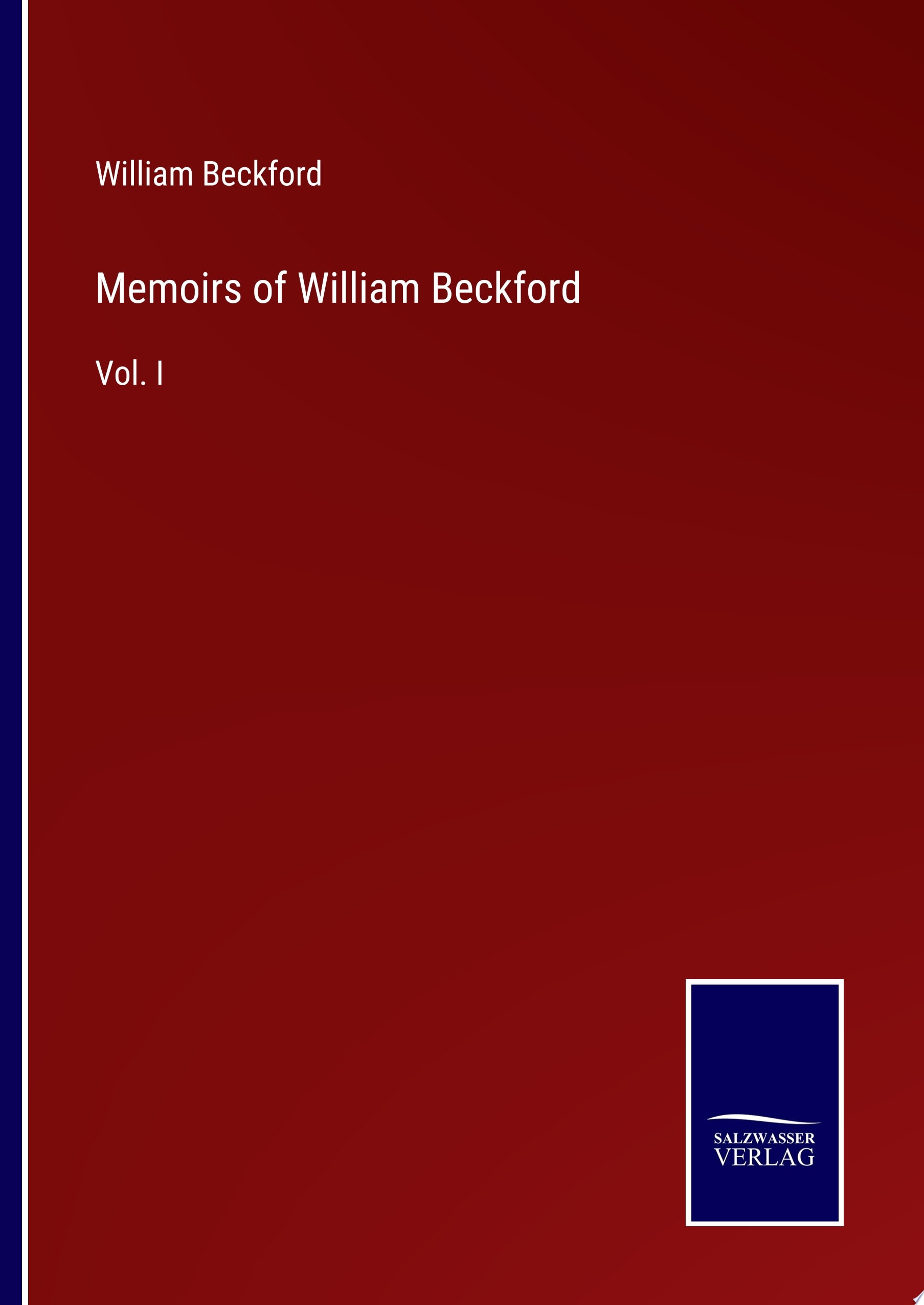 Memoirs of William Beckford Vol. I