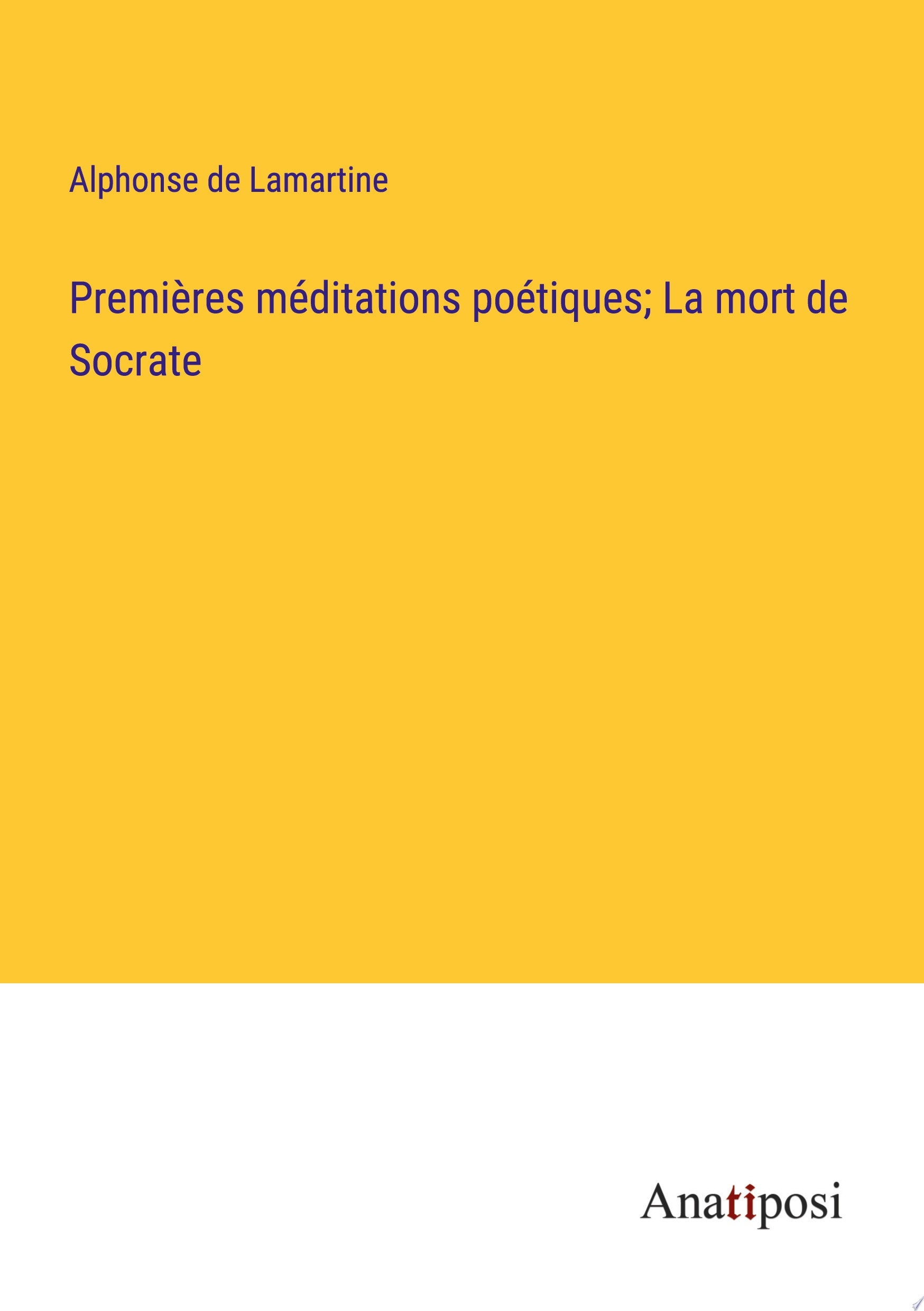 Premières Méditations Poétiques; la Mort de Socrate